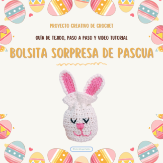 Bolsita sorpresa de Pascua - Proyecto Creativo de Crochet